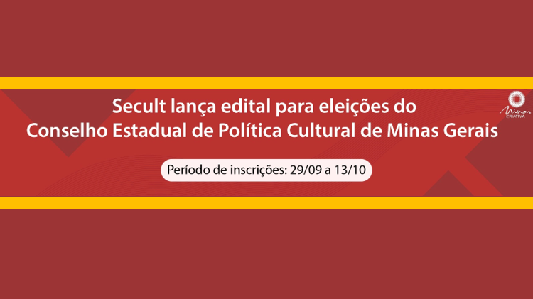 Inscrições para as eleições do Conselho Estadual de Política Cultural de Minas Gerais se iniciam na próxima sexta