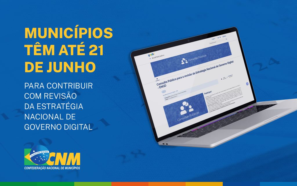 Municípios têm até 21 de junho para contribuir com revisão da Estratégia Nacional de Governo Digital 