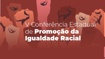Nota Pública: Adiamento da V Conferência Estadual de Promoção da Igualdade Racial